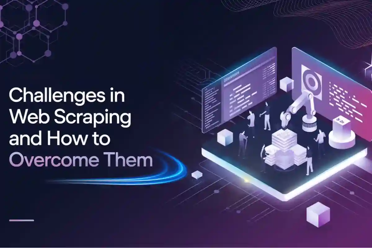 Challenges in Web Scraping and How to overcome them